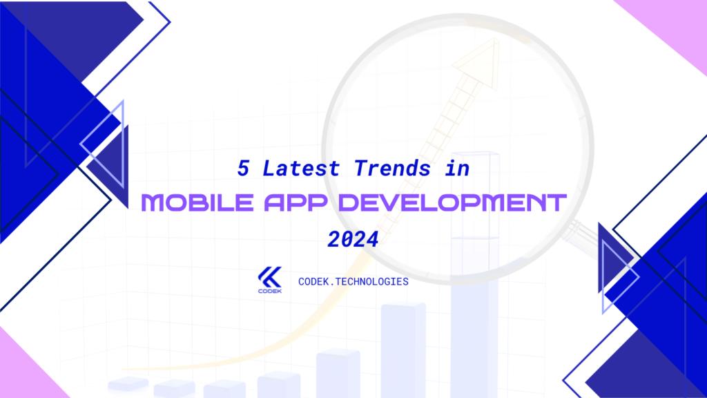 5 Latest Trends in mobile app development 2024