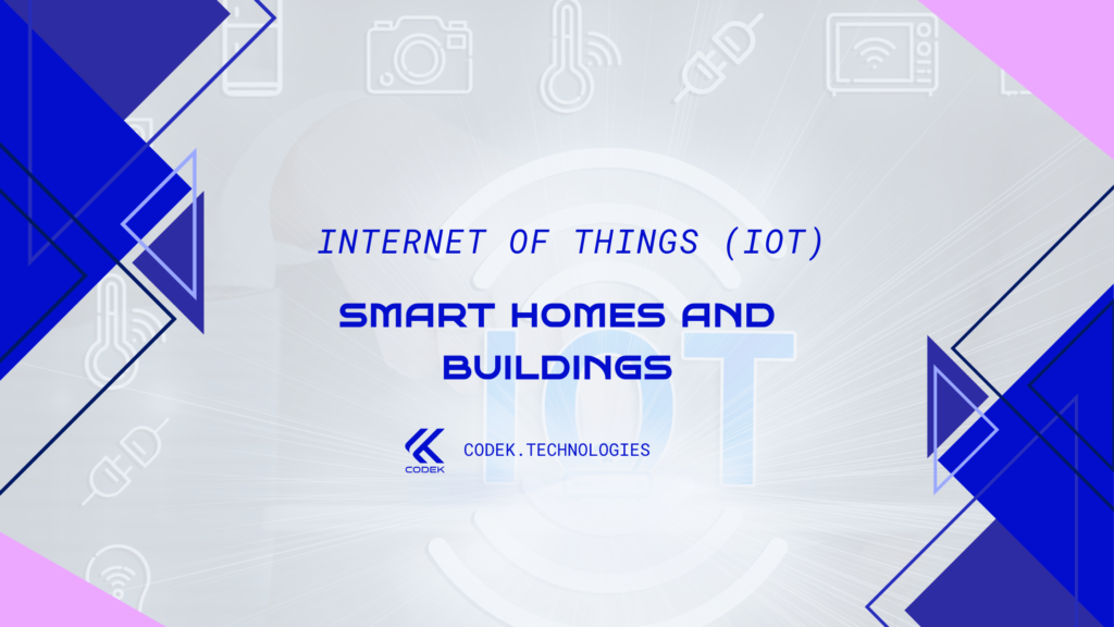 Internet of Things (IoT) in Smart Homes and Buildings